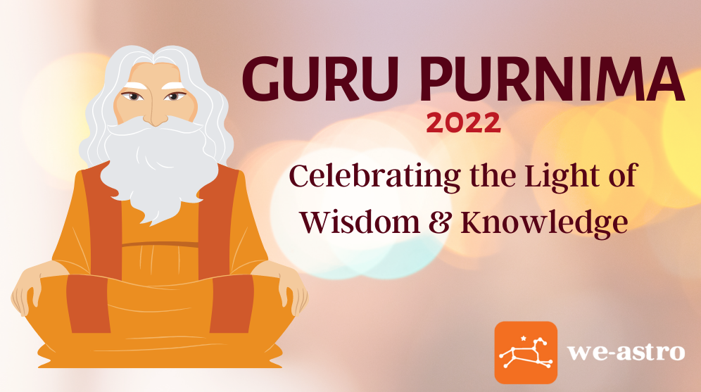Guru Purnima 2022 – Celebrating the Light of Wisdom & Knowledge