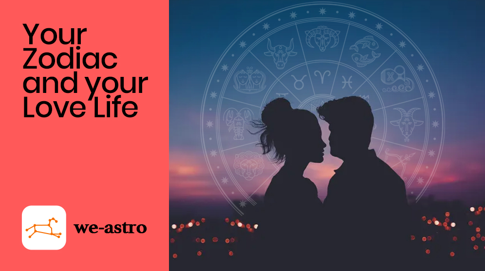 Your Zodiac and your Love Life