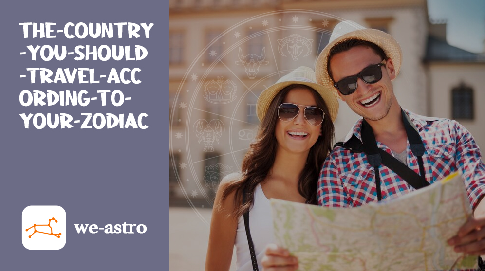 The country you should Travel according to your zodiac